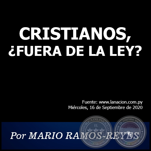 CRISTIANOS, ¿FUERA DE LA LEY? - Por MARIO RAMOS-REYES - Miércoles, 16 de Septiembre de 2020